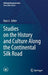 Studies on the History and Culture Along the Continental Silk Road by Xiao Li