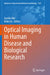 Optical Imaging in Human Disease and Biological Research by Xunbin Wei