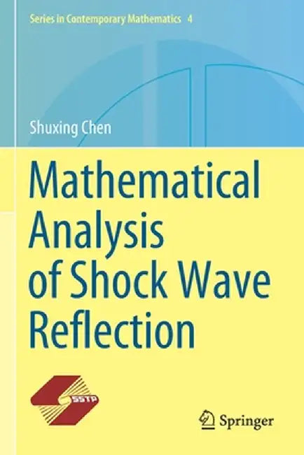 Mathematical Analysis of Shock Wave Reflection by Shuxing Chen