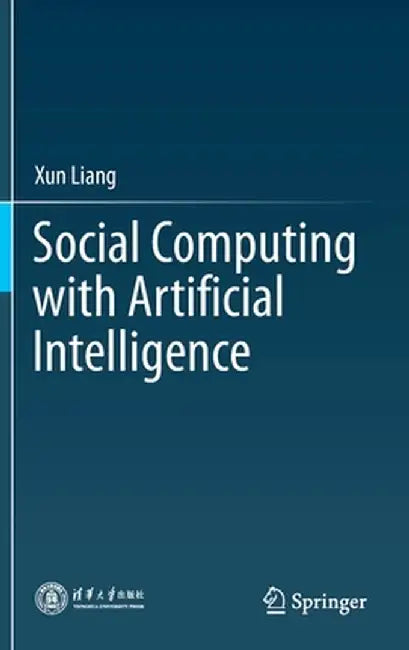 Social Computing with Artificial Intelligence by Xun Liang