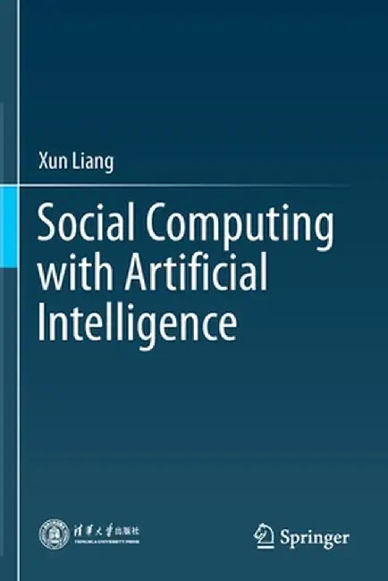 Social Computing with Artificial Intelligence by Xun Liang