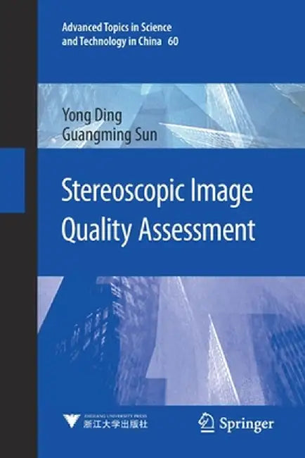 Stereoscopic Image Quality Assessment by Yong Ding