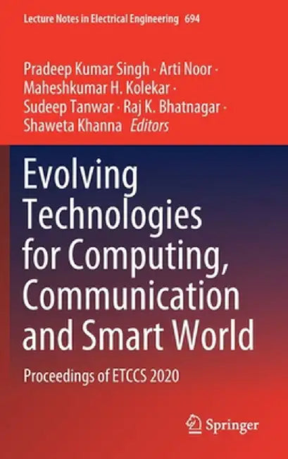 Evolving Technologies for Computing, Communication and Smart World: Proceedings of Etccs 2020 by Pradeep Kumar Singh