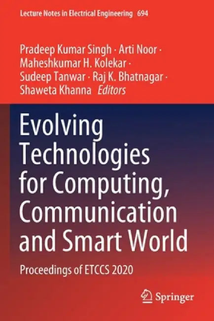 Evolving Technologies for Computing, Communication and Smart World: Proceedings of Etccs 2020 by Pradeep Kumar Singh