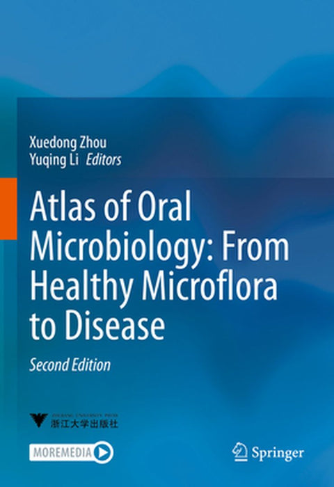 Atlas of Oral Microbiology: From Healthy Microflora to Disease by Xuedong Zhou