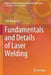 Fundamentals and Details of Laser Welding by Seiji Katayama