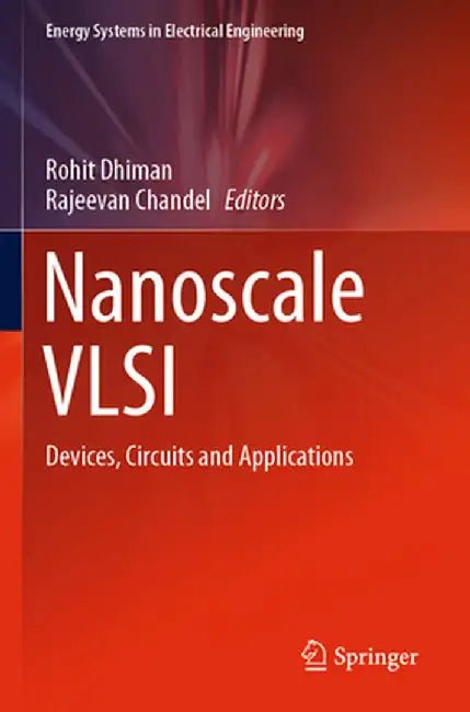 Nanoscale VLSI: Devices, Circuits and Applications by Rohit Dhiman