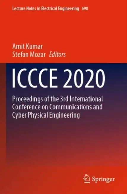 ICCCE 2020: Proceedings of the 3rd International Conference on Communications and Cyber Physical Engineering by Amit Kumar