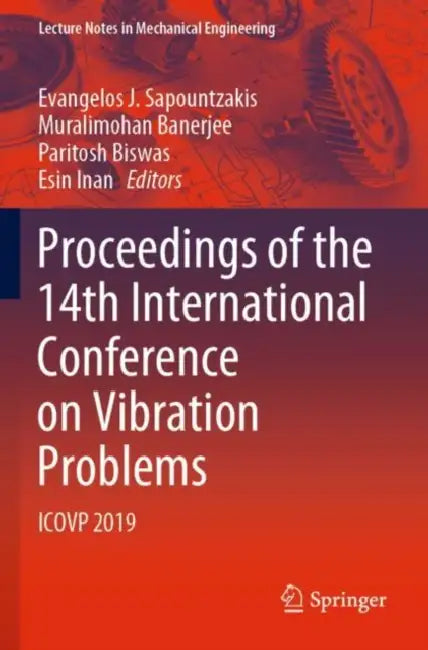 Proceedings of the 14th International Conference on Vibration Problems: ICOVP 2019 (Lecture Notes in Mechanical Engineering) by Evangelos J. Sapountzakis