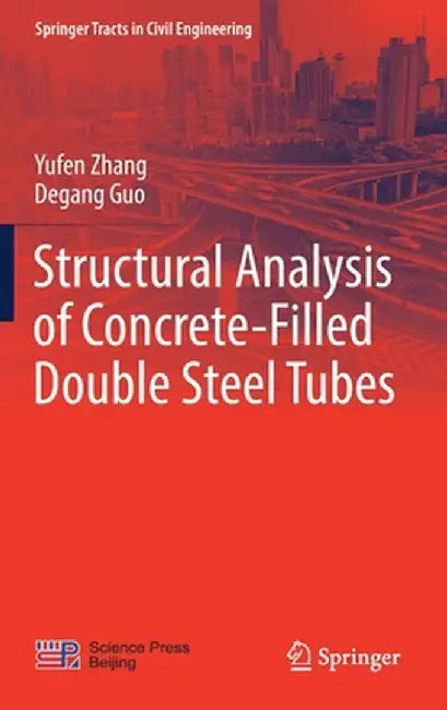Structural Analysis of Concrete-Filled Double Steel Tubes by Yufen Zhang