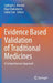 Evidence Based Validation of Traditional Medicines: A Comprehensive Approach by Subhash C. Mandal