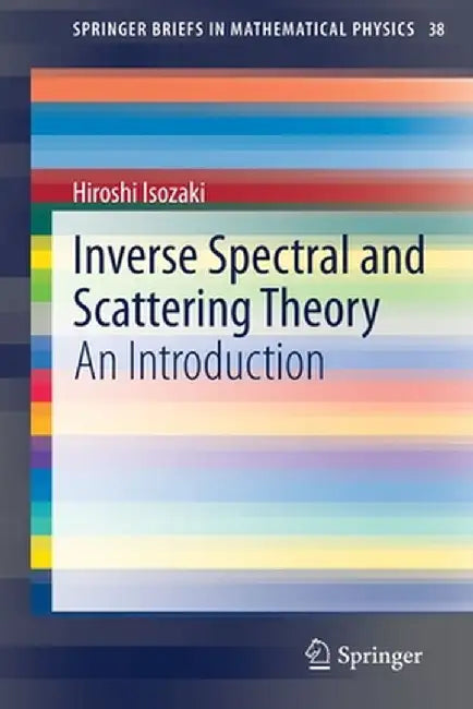 Inverse Spectral and Scattering Theory: An Introduction by Hiroshi Isozaki