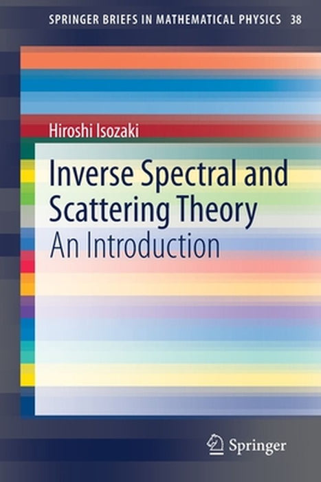 Inverse Spectral and Scattering Theory: An Introduction by Hiroshi Isozaki