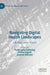 Navigating Digital Health Landscapes: A Multidisciplinary Analysis by Anna Lydia Svalastog