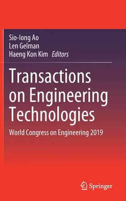 Transactions on Engineering Technologies: World Congress on Engineering 2019 by Sio-Iong Ao