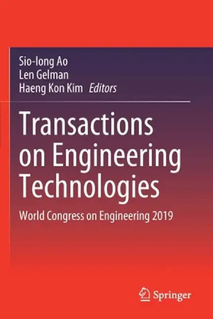 Transactions on Engineering Technologies: World Congress on Engineering 2019 by Sio-Iong Ao