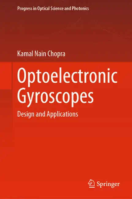 Optoelectronic Gyroscopes: Design and Applications by Kamal Nain Chopra