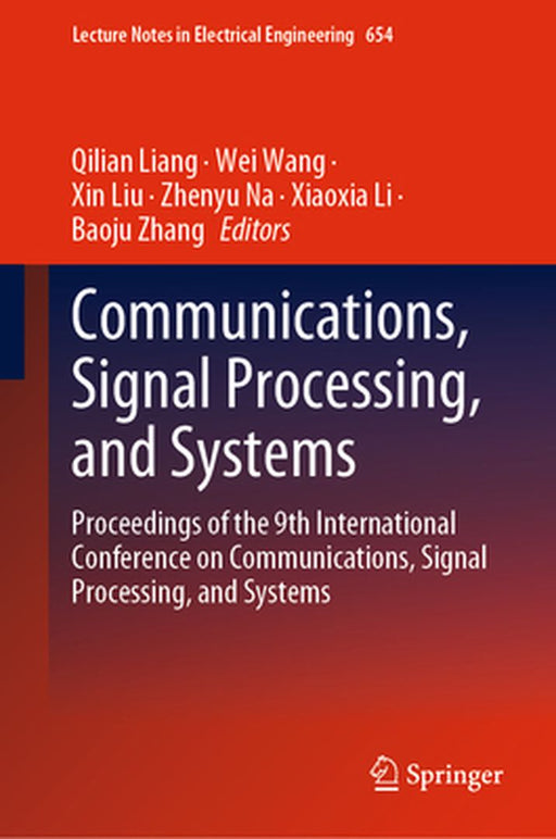 Communications, Signal Processing, and Systems: Proceedings of the 9th International Conference on Communications, Signal Processing, and Systems by Qilian Liang
