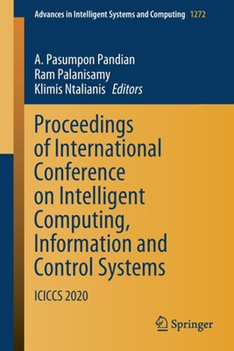 Proceedings of International Conference on Intelligent Computing, Information and Control Systems: Iciccs 2020 by A. Pasumpon Pandian