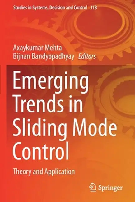 Emerging Trends in Sliding Mode Control: Theory and Application by Axaykumar Mehta