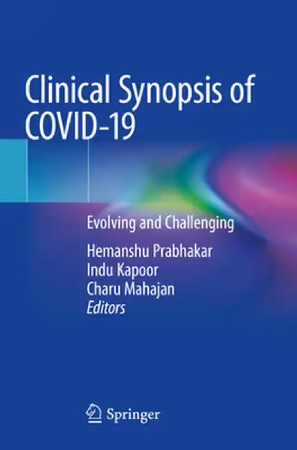 Clinical Synopsis of Covid-19: Evolving and Challenging by Hemanshu Prabhakar