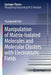 Manipulation of Matrix-Isolated Molecules and Molecular Clusters with Electrostatic Fields by Youngwook Park