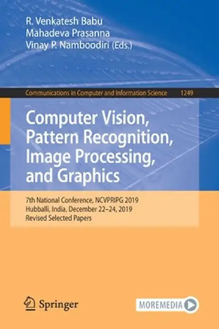 Computer Vision, Pattern Recognition, Image Processing, and Graphics: 7th National Conference, Ncvpripg 2019, Hubballi, India, December 22-24, 2019, R by R. Venkatesh Babu
