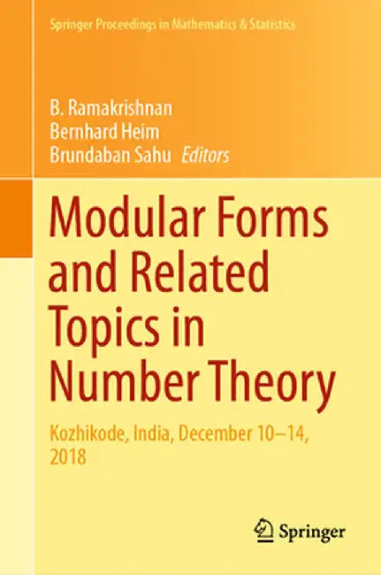 Modular Forms and Related Topics in Number Theory: Kozhikode, India, December 10-14, 2018 by B. Ramakrishnan