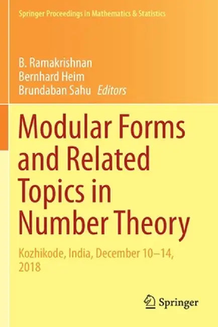 Modular Forms and Related Topics in Number Theory: Kozhikode, India, December 10-14, 2018 by B. Ramakrishnan