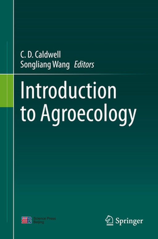 Introduction to Agroecology by C.D. Caldwell, Songliang Wang