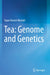 Tea: Genome and Genetics by Tapan Kumar Mondal