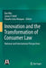 Innovation and the Transformation of Consumer Law: National and International Perspectives by Dan Wei