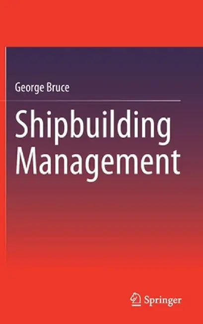 Shipbuilding Management by George Bruce