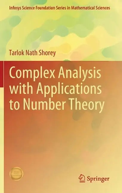 Complex Analysis with Applications to Number Theory by Tarlok Nath Shorey