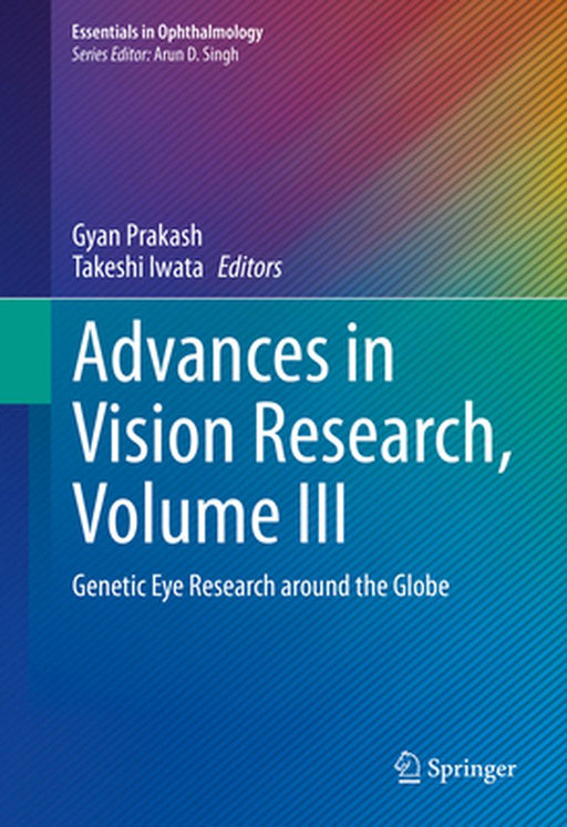 Advances in Vision Research, Volume III: Genetic Eye Research Around the Globe by Gyan Prakash
