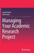 Managing Your Academic Research Project by Jacqui Ewart