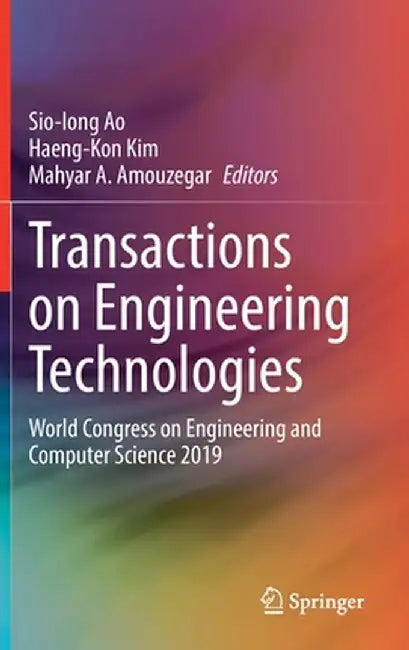 Transactions on Engineering Technologies: World Congress on Engineering and Computer Science 2019 by Sio-Iong Ao
