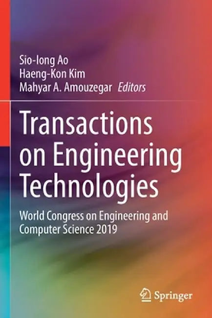 Transactions on Engineering Technologies: World Congress on Engineering and Computer Science 2019 by Sio-Iong Ao