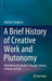A Brief History of Creative Work and Plutonomy: Rethinking the Modern Thought-History of Work and Life by Mathew Varghese