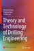 Theory and Technology of Drilling Engineering by Zhichuan Guan/Tinggen Chen