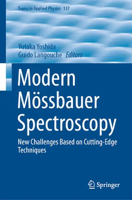 Modern Mössbauer Spectroscopy: New Challenges Based on Cutting-Edge Techniques by Yutaka Yoshida