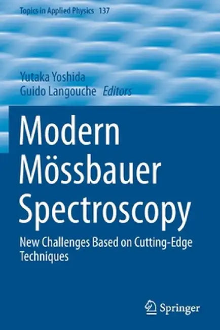 Modern Mössbauer Spectroscopy: New Challenges Based on Cutting-Edge Techniques by Yutaka Yoshida