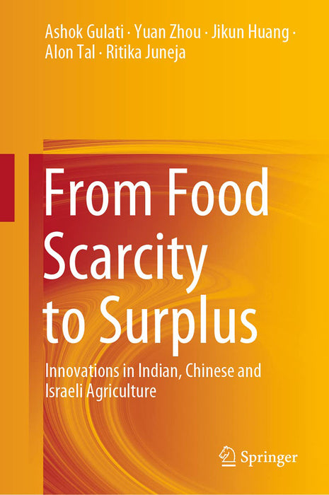 From Food Scarcity to Surplus: Innovations in Indian Chinese and Israeli Agriculture