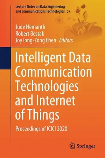 Intelligent Data Communication Technologies and Internet of Things: Proceedings of ICICI 2020 by Jude Hemanth