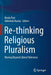 Re-Thinking Religious Pluralism: Moving Beyond Liberal Tolerance by Bindu Puri