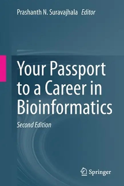 Your Passport to a Career in Bioinformatics by Prashanth N. Suravajhala