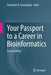 Your Passport to a Career in Bioinformatics by Prashanth N. Suravajhala
