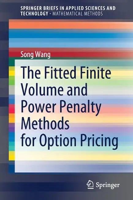 The Fitted Finite Volume and Power Penalty Methods for Option Pricing by Song Wang
