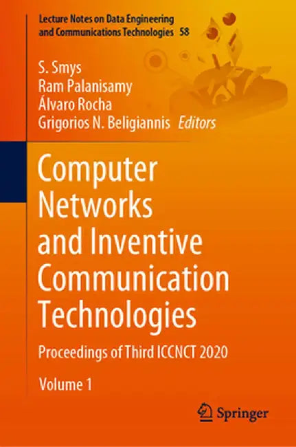Computer Networks and Inventive Communication Technologies: Proceedings of Third Iccnct 2020 by S. Smys