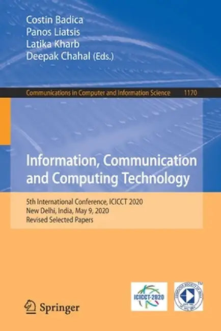 Information, Communication and Computing Technology: 5th International Conference, Icicct 2020, New Delhi, India, May 9, 2020, Revised Selected Papers by Costin Badica